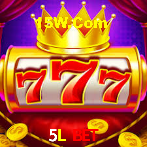 5L BET